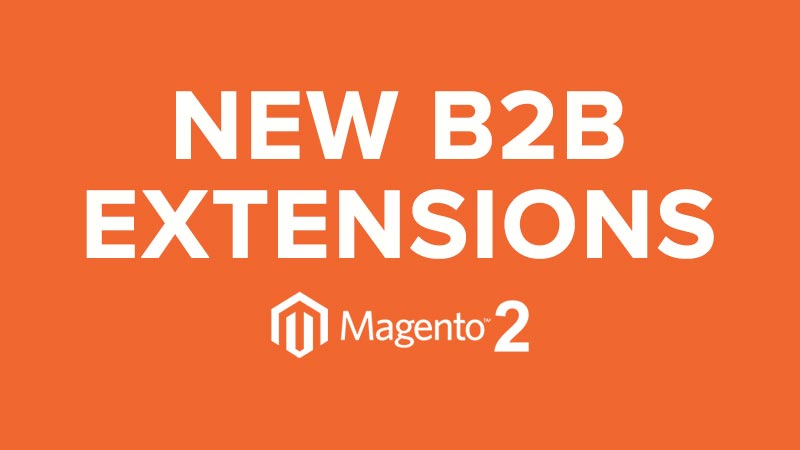 New B2B Extensions