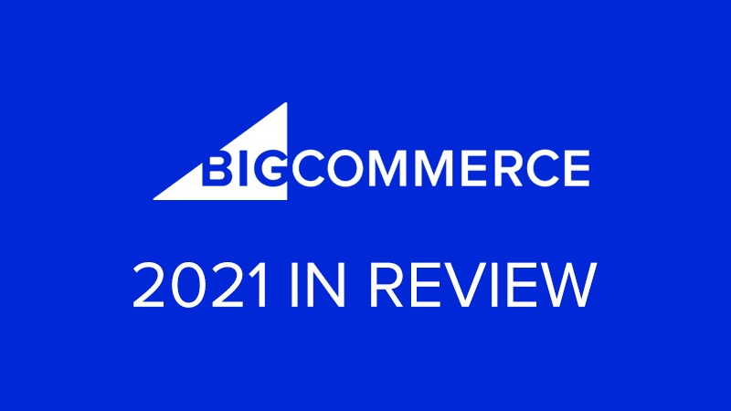 Big Commerce 2021 Review